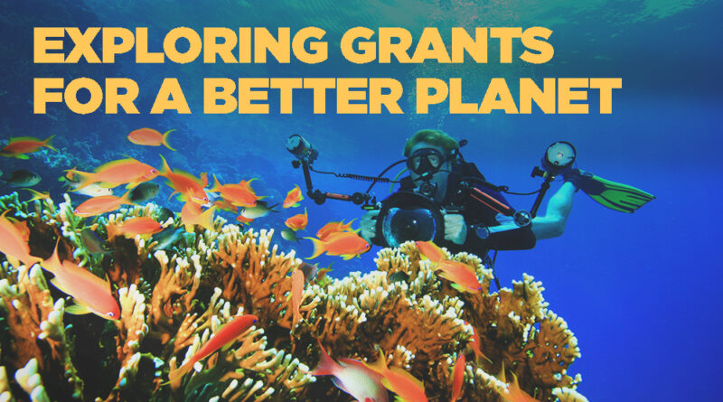 Exploring Grants for a Better Planet