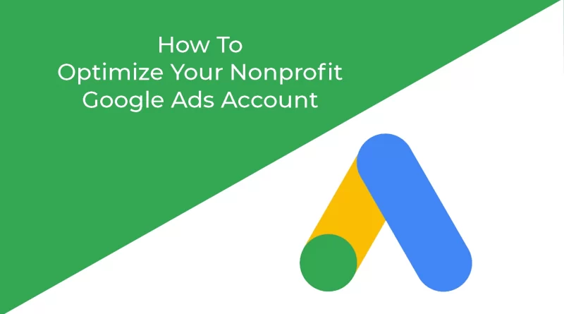Optimize Your Nonprofit Google Ads Account