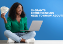 10 Grants That Entrepreneurs Need to Know About!