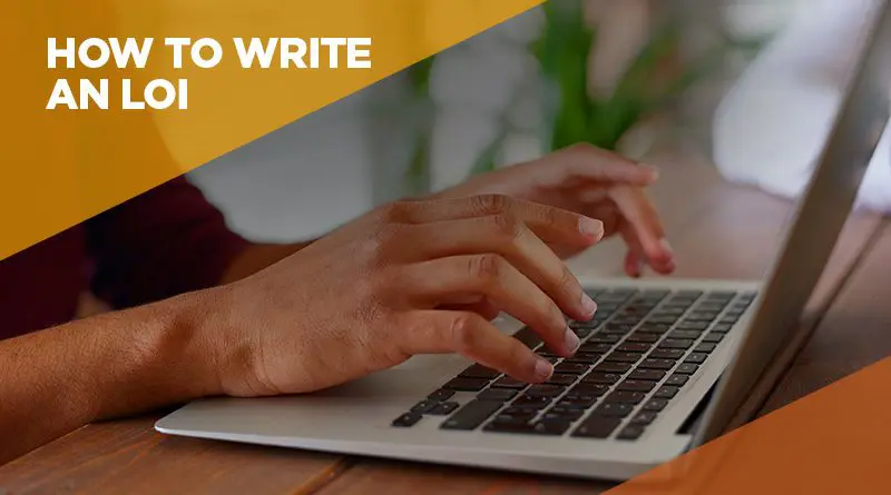 How to Write an LOI: Letter of Intent, Letter of Interest, Letter of Inquiry