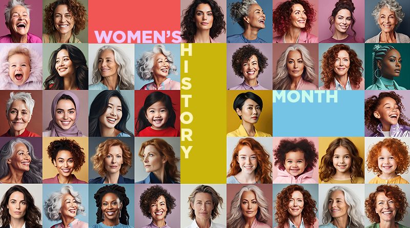 Celebrating Women’s History Month: Past, Present, and Future