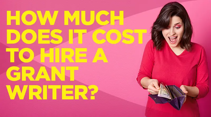 How Much Does It Cost to Hire a Grant Writer?
