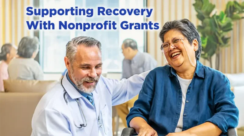 Nonprofits Grants Provide Access to Physical Therapy and Rehabilitation