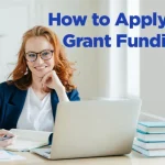 How to Apply for Grant Funding Without a Grant Writer