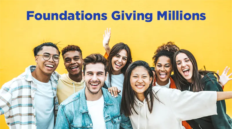 These Foundations Are Giving Away Millions to Nonprofits