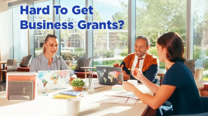 Is it Difficult to Get a Business Grant?