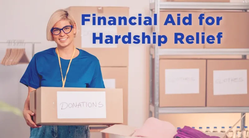 Financial Aid for Health, Housing, and Hardship Relief