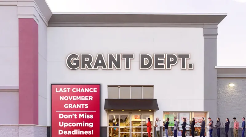 A line of people stands outside a large store-style building labeled “GRANT DEPT.” A red sign near the entrance reads “LAST CHANCE NOVEMBER GRANTS — Don’t Miss Upcoming Deadlines!” The image conveys urgency and demand for limited-time grant opportunities.