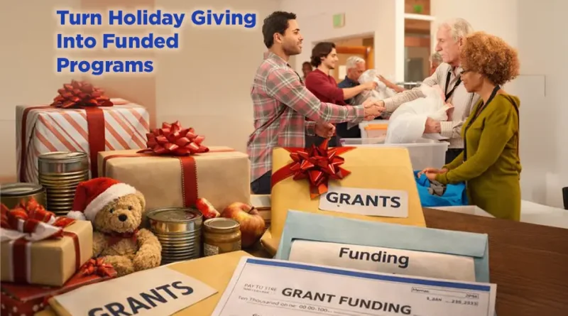 A group a nonprofit staff members are smiling and having fun handing out gifts to underserved and disenfranchised individuals at Christmas. The text above their heads reads "Turn Holiday Giving Into Funded Programs."