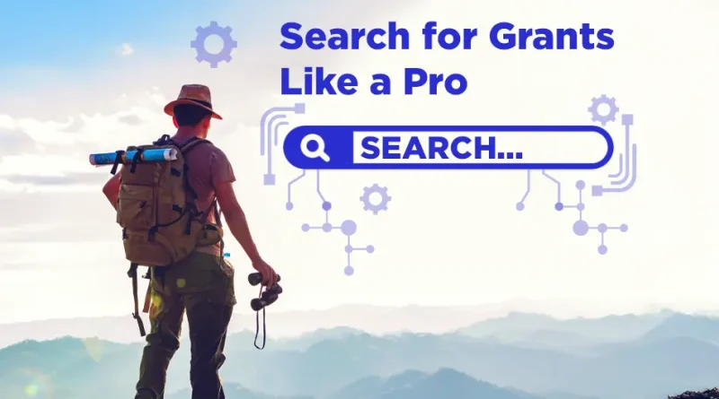 Person wearing a backpack and hat stands on a mountain overlooking a scenic landscape, holding a camera, next to text that reads “Learn How To Search For Grants Like a Pro” with a stylized search bar and technology icons, symbolizing strategic grant research and exploration.