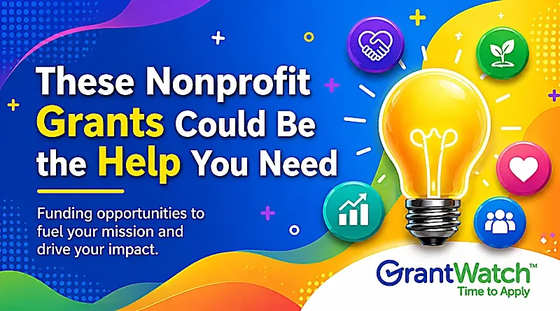 Bright, colorful nonprofit-themed promotional graphic with abstract shapes in blue, yellow, green, pink, and orange. On the left, large bold text reads: “These Nonprofit Grants Could Be the Help You Need.” Beneath it, smaller text says: “Funding opportunities to fuel your mission and drive your impact.”