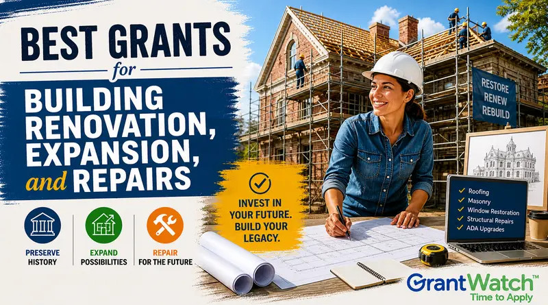 Promotional graphic for building renovation grants featuring a woman in a hard hat reviewing blueprints at a construction site beside a partially restored historic building. Text reads “Best Grants for Building Renovation, Expansion, and Repairs” with icons for preserving history, expanding possibilities, and repairing for the future. Additional phrases include “Invest in Your Future. Build Your Legacy.” and “Restore Renew Rebuild.” The image also shows renovation categories such as roofing, masonry, window restoration, structural repairs, and ADA upgrades, alongside the GrantWatch logo.