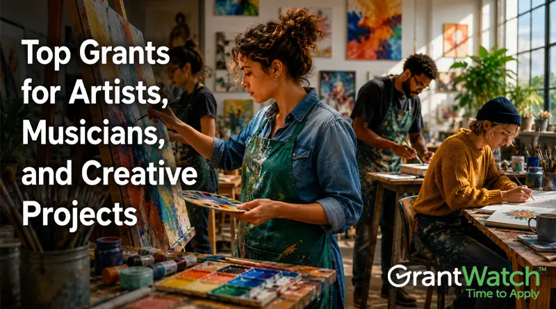 Artists and creatives work on paintings and mixed-media artwork in a bright studio space, with text reading “Top Grants for Artists, Musicians, and Creative Projects” and the GrantWatch logo displayed in the corner.