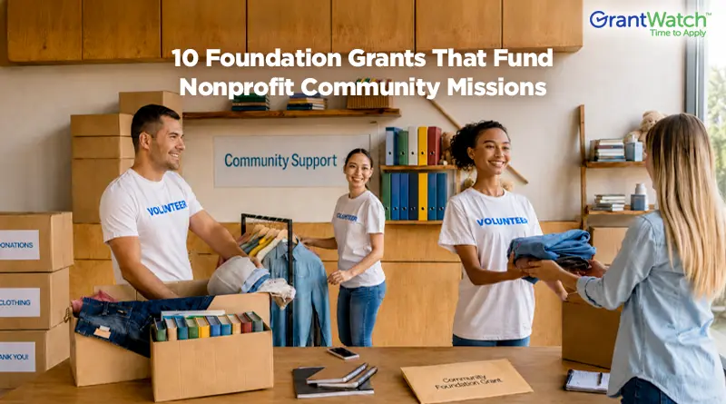 Alt text: Volunteers organize donated clothing, books, and supplies inside a nonprofit community support center. Text overlay reads, “10 Foundation Grants That Fund Nonprofit Community Missions,” with GrantWatch branding in the upper-right corner. Shelves, donation boxes, and community service materials highlight nonprofit outreach, volunteer engagement, and grant-funded support programs.